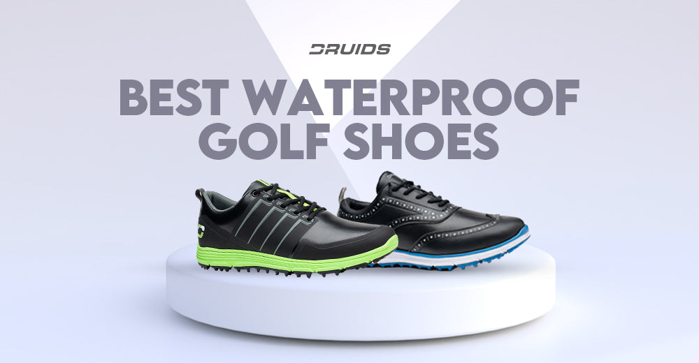 All You Need To Know About Druids Waterproof Golf Shoes