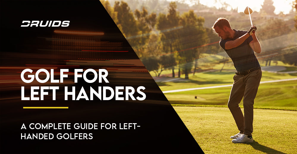 Golf For Left handers: A Complete Guide for Left Handed Golfers