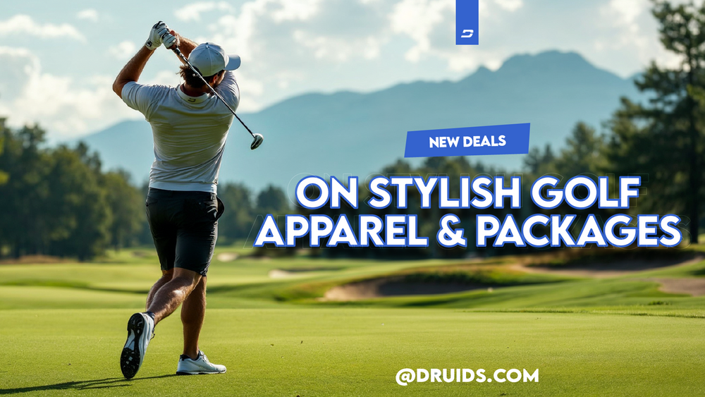 New Deals on Stylish Golf Apparel & Packages at Druids