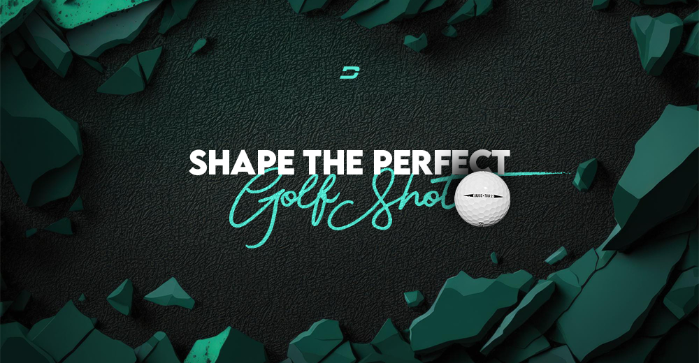 Shape Shots Golf: How To Shape The Perfect Golf Shot